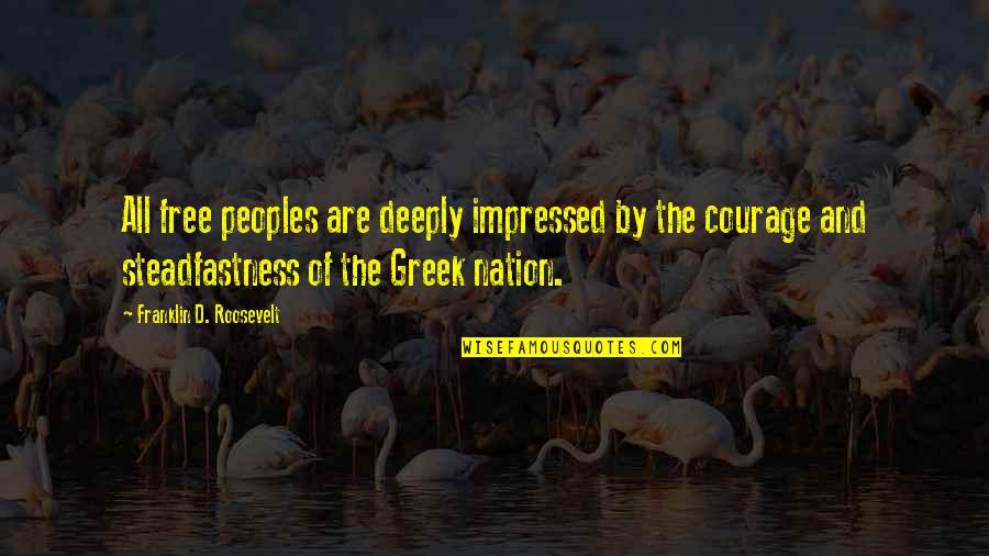 Franklin D Roosevelt Quotes By Franklin D. Roosevelt: All free peoples are deeply impressed by the