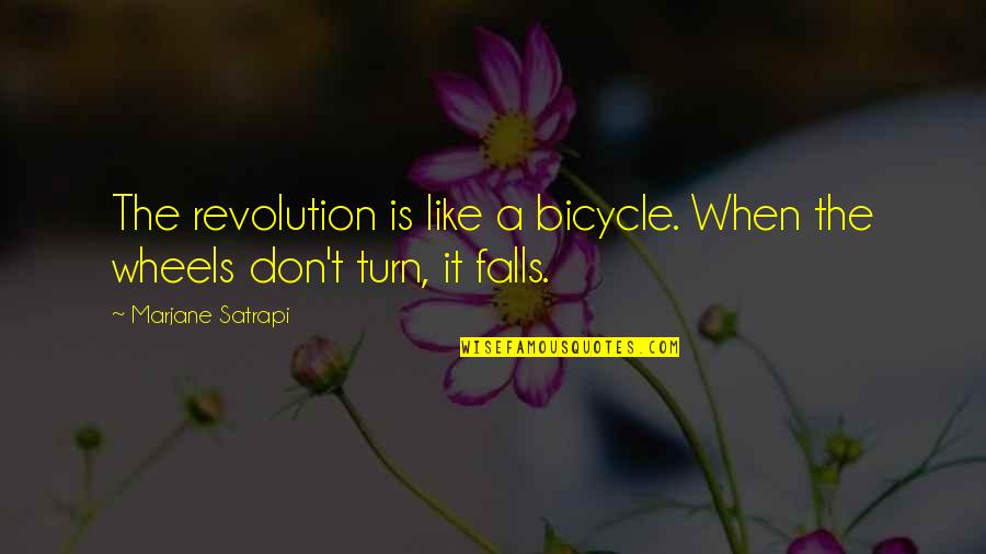 Frankness Clipart Quotes By Marjane Satrapi: The revolution is like a bicycle. When the