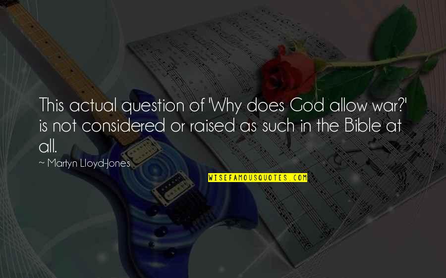 Frankovitch Enterprises Quotes By Martyn Lloyd-Jones: This actual question of 'Why does God allow