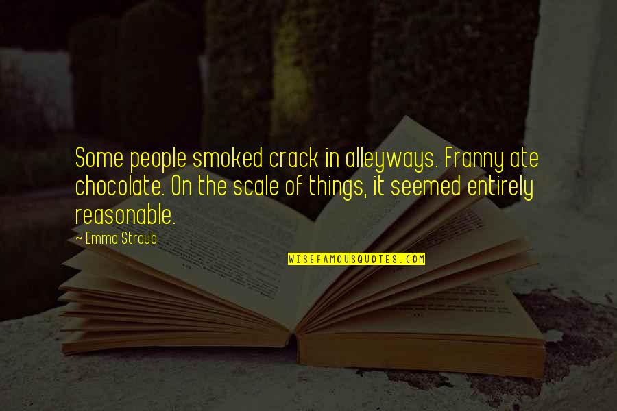 Franny Quotes By Emma Straub: Some people smoked crack in alleyways. Franny ate