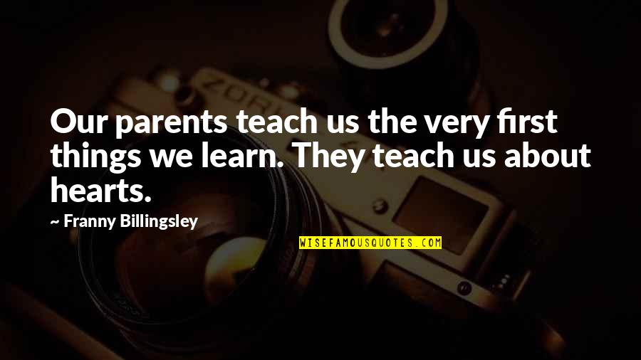 Franny's Quotes By Franny Billingsley: Our parents teach us the very first things