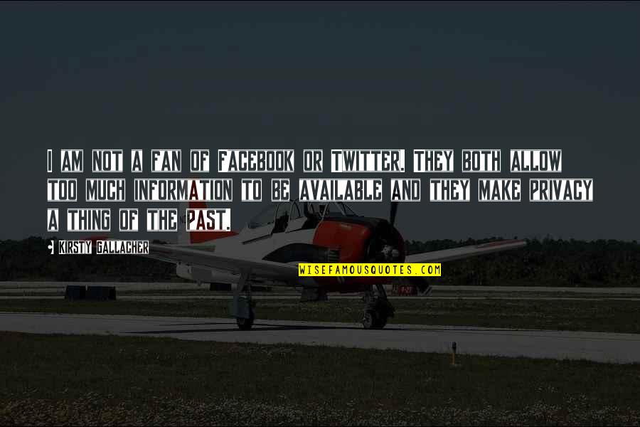Franqueado Quotes By Kirsty Gallacher: I am not a fan of Facebook or Franqueado Quotes By Kirsty Gallacher: I am not a fan of Facebook or