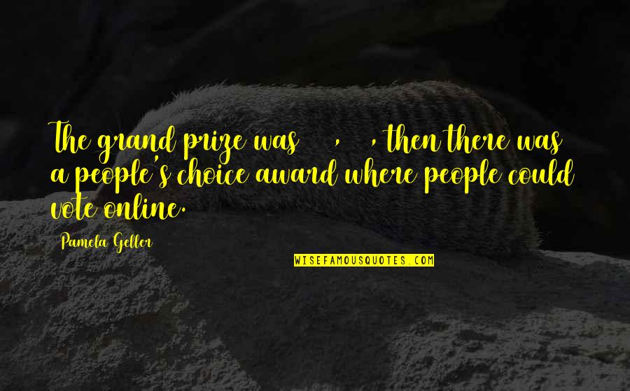 Franqueado Quotes By Pamela Geller: The grand prize was $10,000, then there was Franqueado Quotes By Pamela Geller: The grand prize was $10,000, then there was