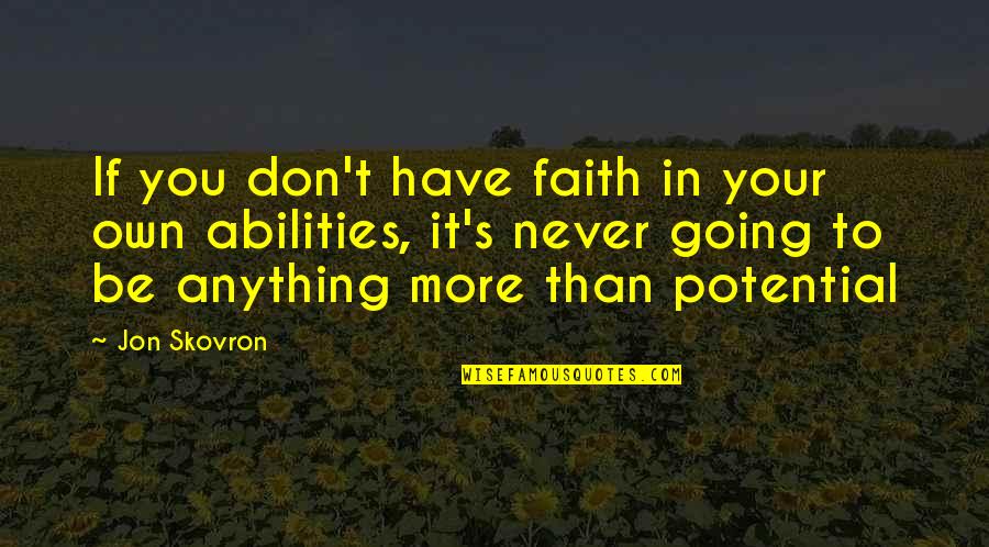 Frans Lanting Quotes By Jon Skovron: If you don't have faith in your own