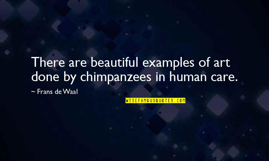Frans Quotes By Frans De Waal: There are beautiful examples of art done by