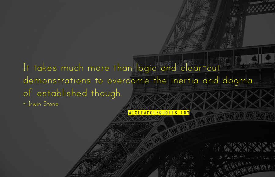Fransiskus Sawan Quotes By Irwin Stone: It takes much more than logic and clear-cut Fransiskus Sawan Quotes By Irwin Stone: It takes much more than logic and clear-cut
