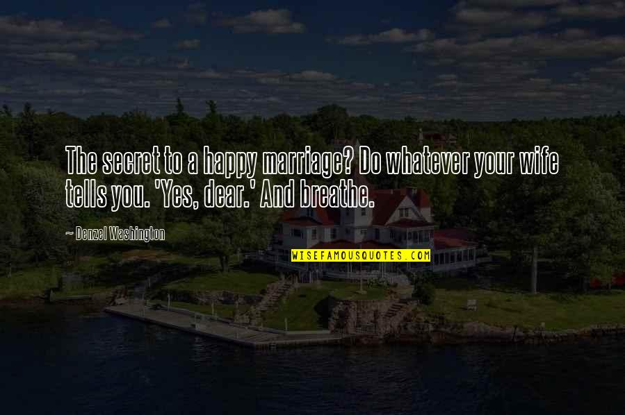 Fransizca Anlamli Quotes By Denzel Washington: The secret to a happy marriage? Do whatever