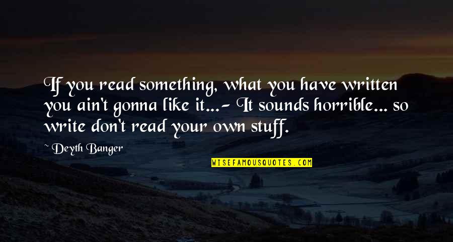 Franszczyzna Quotes By Deyth Banger: If you read something, what you have written Franszczyzna Quotes By Deyth Banger: If you read something, what you have written