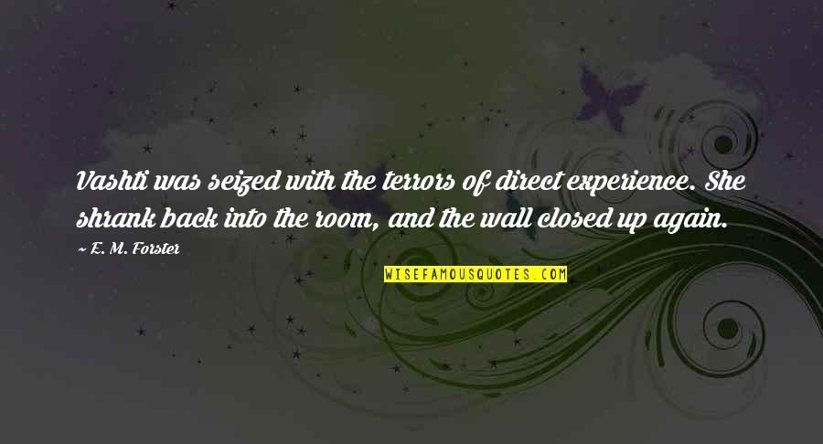 Frantiska Bojanovska Quotes By E. M. Forster: Vashti was seized with the terrors of direct Frantiska Bojanovska Quotes By E. M. Forster: Vashti was seized with the terrors of direct