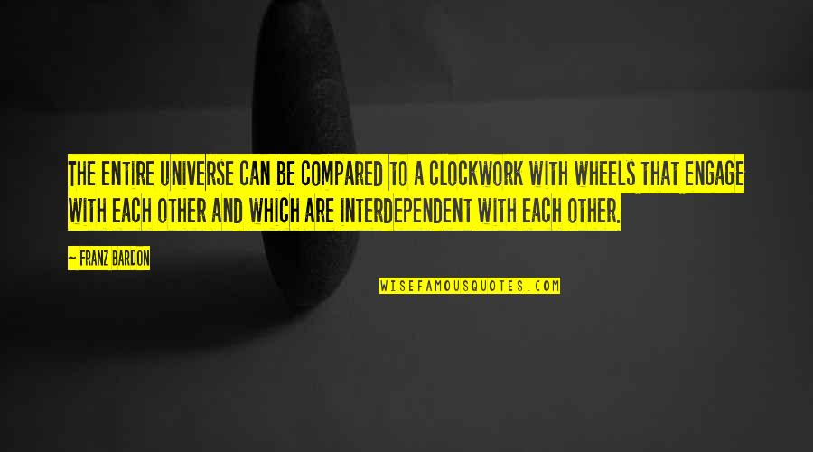 Franz Quotes By Franz Bardon: The entire universe can be compared to a Franz Quotes By Franz Bardon: The entire universe can be compared to a