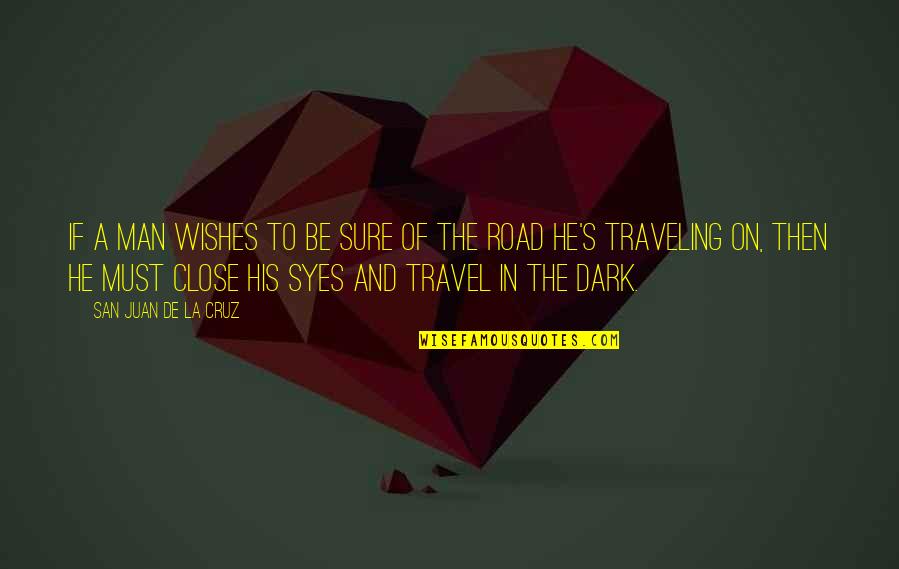 Franz Sisches Bett Quotes By San Juan De La Cruz: If a man wishes to be sure of Franz Sisches Bett Quotes By San Juan De La Cruz: If a man wishes to be sure of