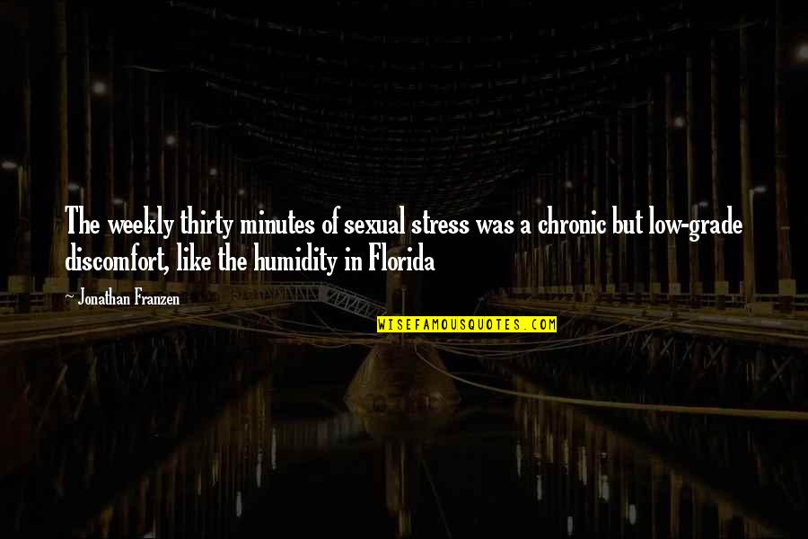 Franzen Quotes By Jonathan Franzen: The weekly thirty minutes of sexual stress was Franzen Quotes By Jonathan Franzen: The weekly thirty minutes of sexual stress was