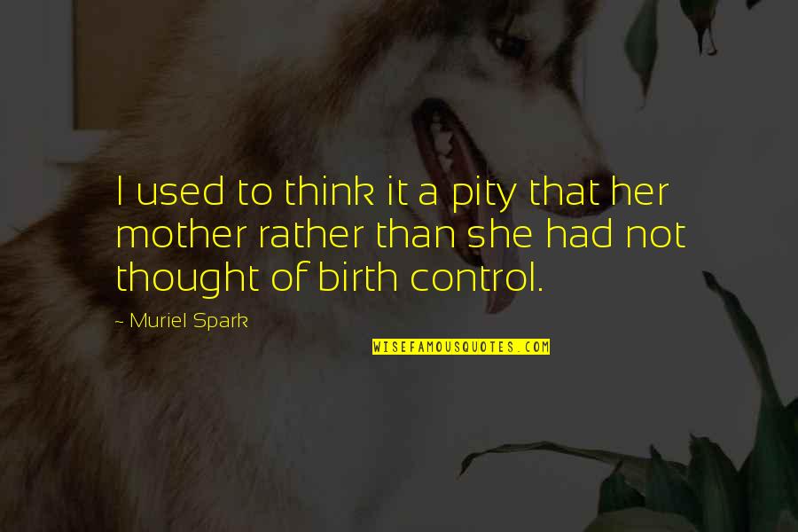 Franziska Van Quotes By Muriel Spark: I used to think it a pity that Franziska Van Quotes By Muriel Spark: I used to think it a pity that