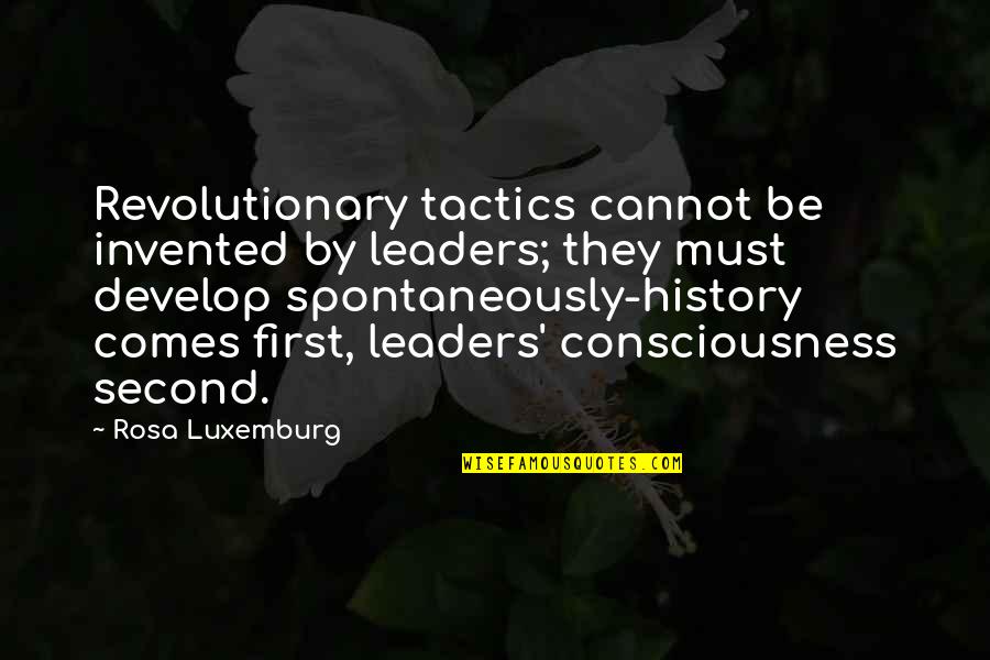 Franziska Van Quotes By Rosa Luxemburg: Revolutionary tactics cannot be invented by leaders; they Franziska Van Quotes By Rosa Luxemburg: Revolutionary tactics cannot be invented by leaders; they