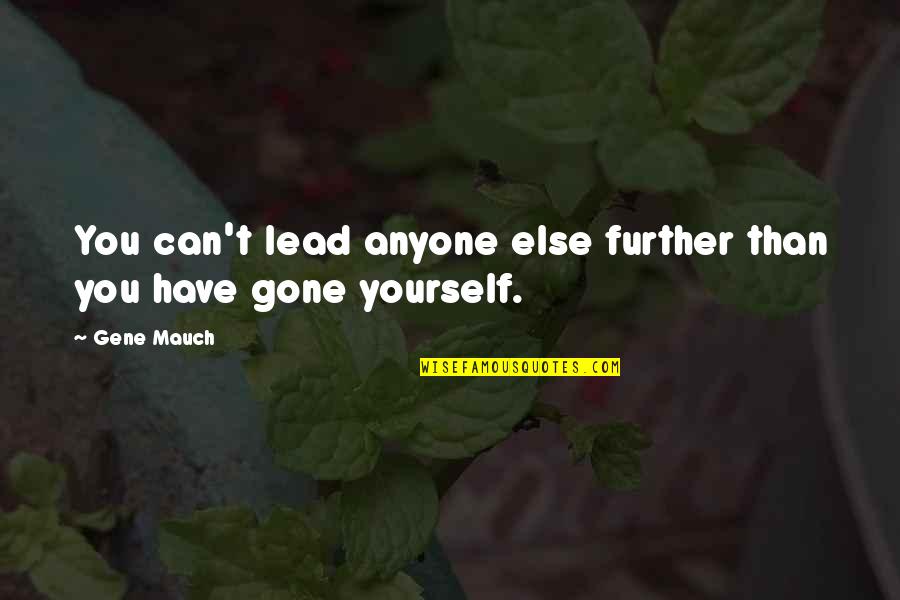 Franzoesisch Quotes By Gene Mauch: You can't lead anyone else further than you