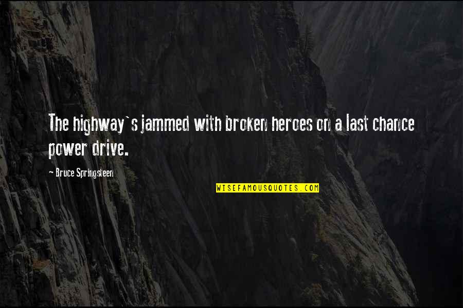 Frascone Hansen Quotes By Bruce Springsteen: The highway's jammed with broken heroes on a Frascone Hansen Quotes By Bruce Springsteen: The highway's jammed with broken heroes on a