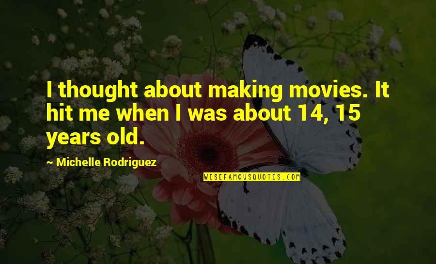 Frasier Bebe Quotes By Michelle Rodriguez: I thought about making movies. It hit me Frasier Bebe Quotes By Michelle Rodriguez: I thought about making movies. It hit me