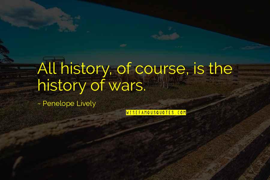 Frassica Che Quotes By Penelope Lively: All history, of course, is the history of