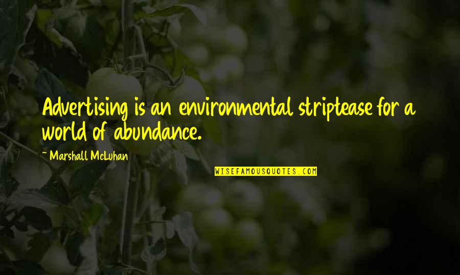 Fratangelo Quotes By Marshall McLuhan: Advertising is an environmental striptease for a world