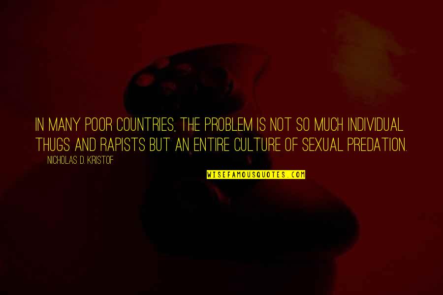 Fratelli Di Quotes By Nicholas D. Kristof: In many poor countries, the problem is not Fratelli Di Quotes By Nicholas D. Kristof: In many poor countries, the problem is not