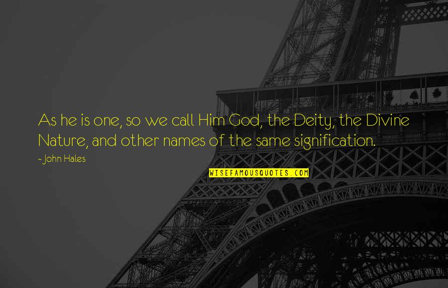 Fraternal Twin Quotes By John Hales: As he is one, so we call Him Fraternal Twin Quotes By John Hales: As he is one, so we call Him