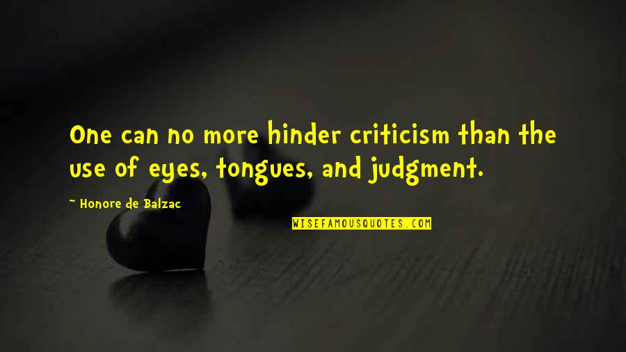 Fraternidad Teologica Quotes By Honore De Balzac: One can no more hinder criticism than the