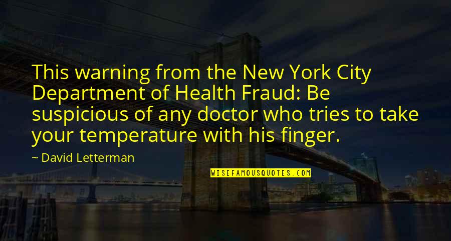 Fraud Quotes By David Letterman: This warning from the New York City Department