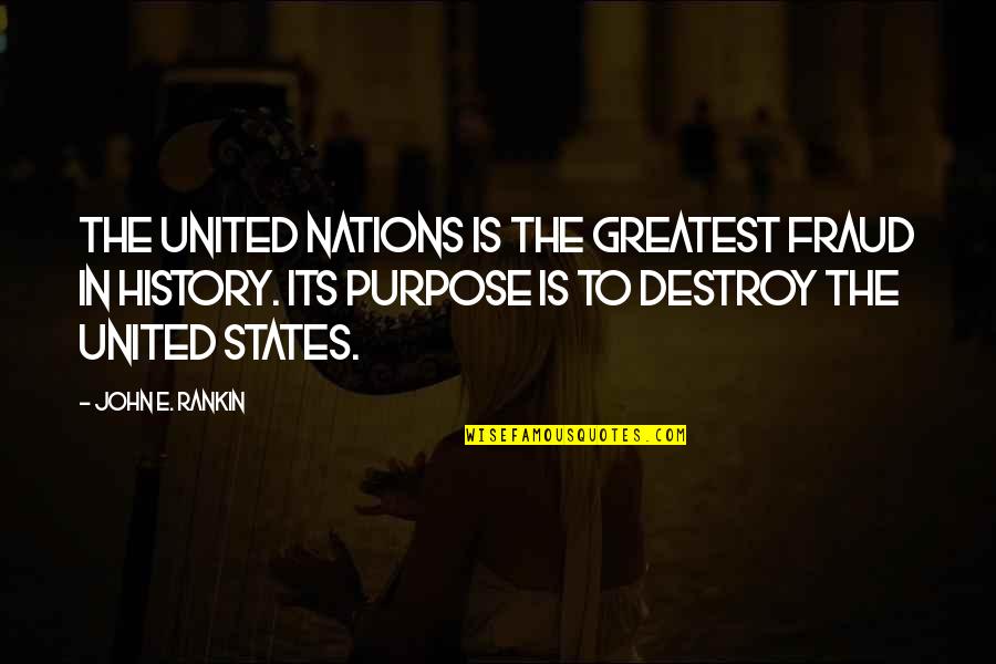 Fraud Quotes By John E. Rankin: The United Nations is the greatest fraud in