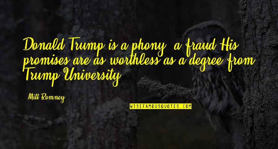 Fraud Quotes By Mitt Romney: Donald Trump is a phony, a fraud.His promises Fraud Quotes By Mitt Romney: Donald Trump is a phony, a fraud.His promises