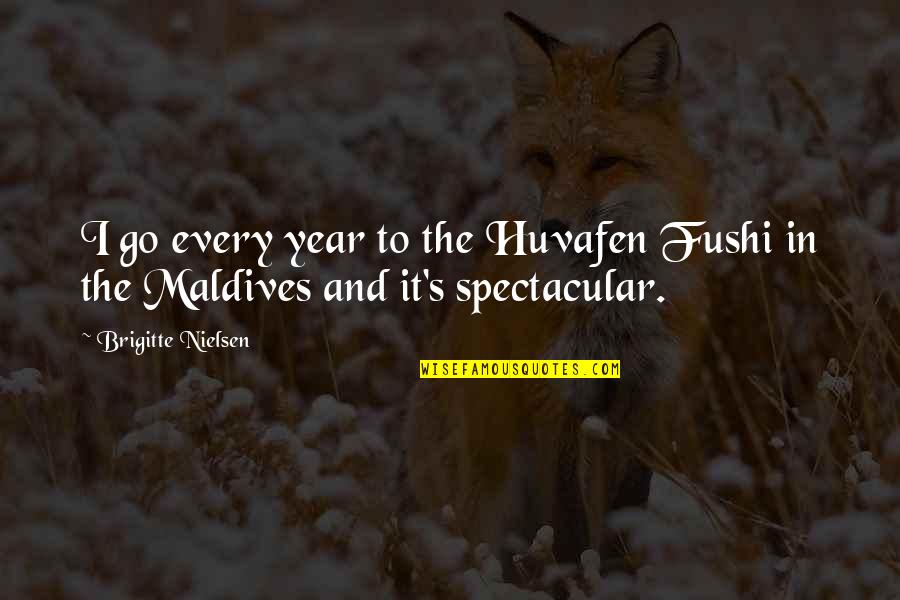 Frauleins Frock Quotes By Brigitte Nielsen: I go every year to the Huvafen Fushi Frauleins Frock Quotes By Brigitte Nielsen: I go every year to the Huvafen Fushi