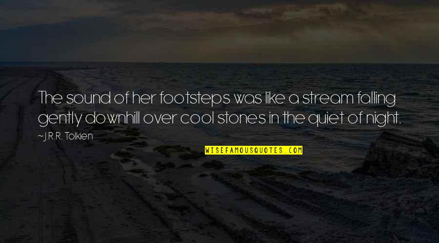 Fray Song Quotes By J.R.R. Tolkien: The sound of her footsteps was like a Fray Song Quotes By J.R.R. Tolkien: The sound of her footsteps was like a