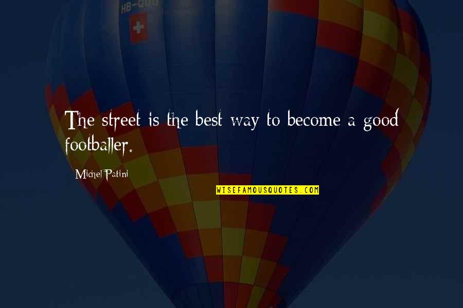 Frazetta Paintings Quotes By Michel Patini: The street is the best way to become