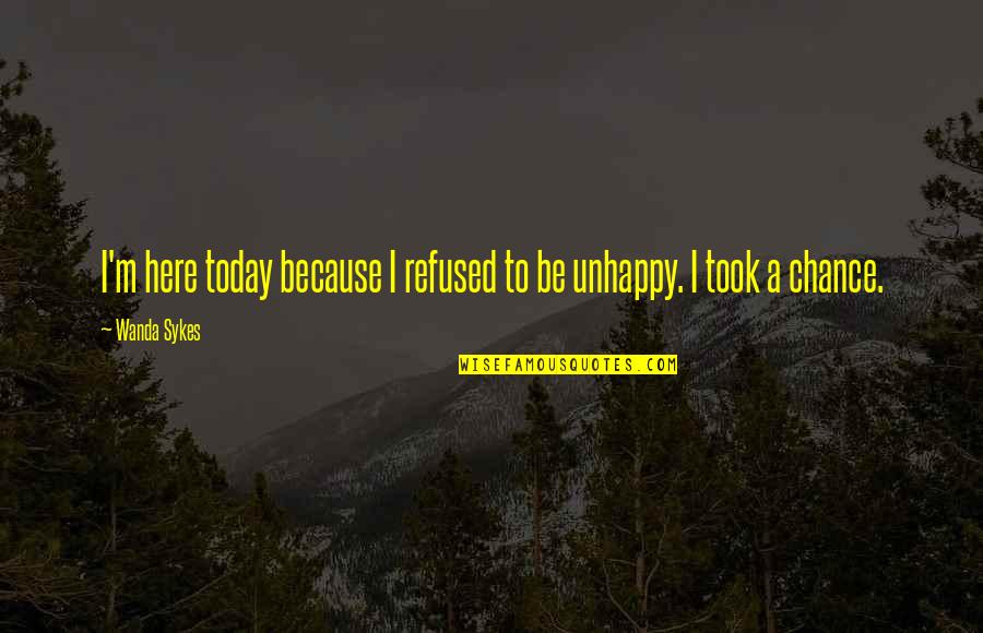 Freak Style Quotes By Wanda Sykes: I'm here today because I refused to be