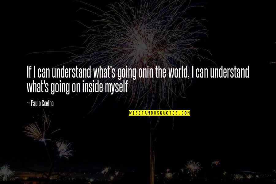 Freak The Mighty Plot Sentences Quotes By Paulo Coelho: If I can understand what's going onin the Freak The Mighty Plot Sentences Quotes By Paulo Coelho: If I can understand what's going onin the