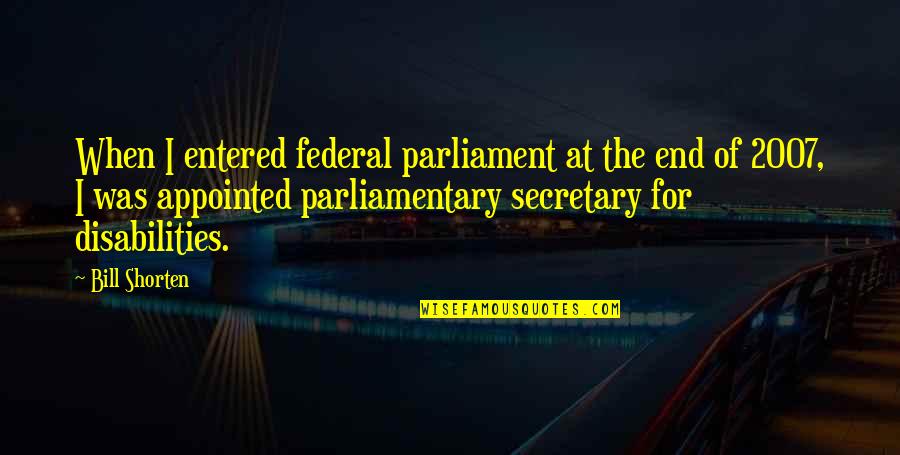 Freaking Liar Quotes By Bill Shorten: When I entered federal parliament at the end Freaking Liar Quotes By Bill Shorten: When I entered federal parliament at the end