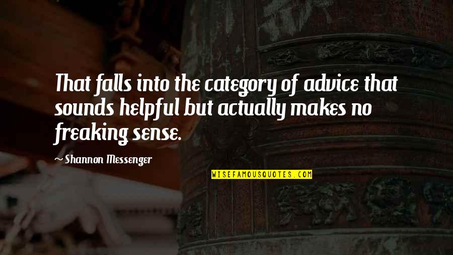 Freaking Quotes By Shannon Messenger: That falls into the category of advice that