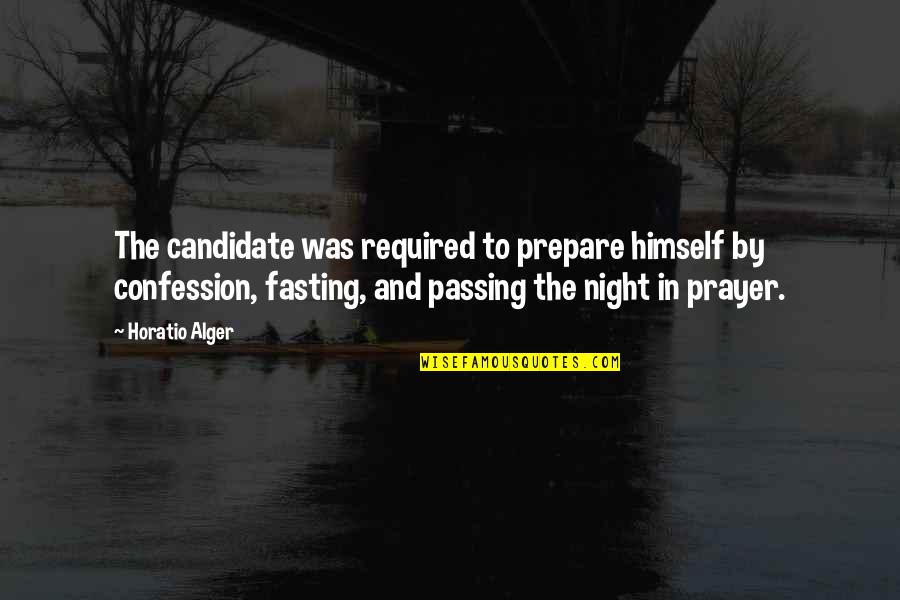 Freaky Deaky Quotes By Horatio Alger: The candidate was required to prepare himself by