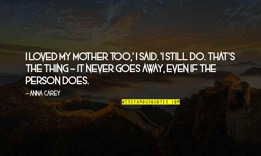 Freaky Friday 1976 Quotes By Anna Carey: I loved my mother too,' I said. 'I