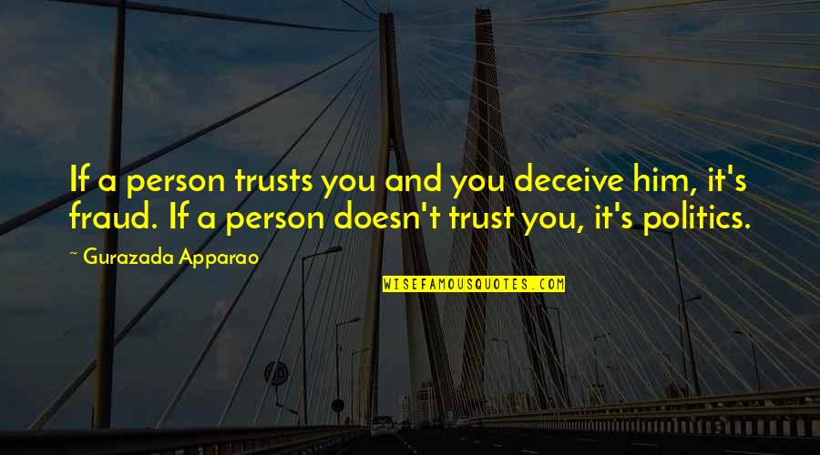 Freaky Rhyming Quotes By Gurazada Apparao: If a person trusts you and you deceive Freaky Rhyming Quotes By Gurazada Apparao: If a person trusts you and you deceive