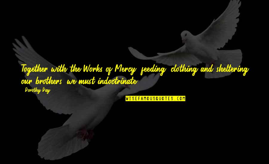 Frecourt Bronze Quotes By Dorothy Day: Together with the Works of Mercy, feeding, clothing