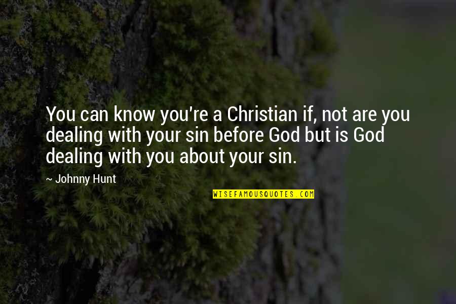 Frecvente Leucocite Quotes By Johnny Hunt: You can know you're a Christian if, not Frecvente Leucocite Quotes By Johnny Hunt: You can know you're a Christian if, not