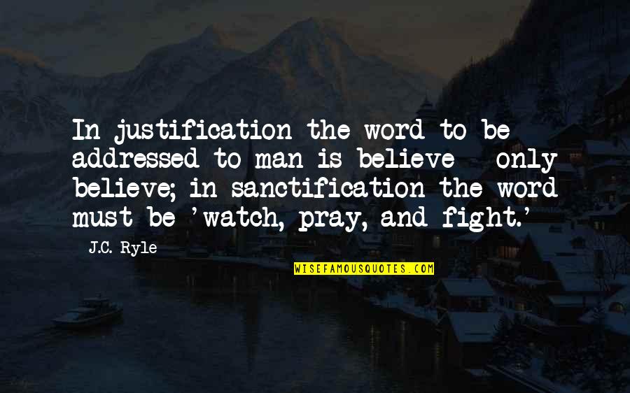 Fred Penner Quotes By J.C. Ryle: In justification the word to be addressed to Fred Penner Quotes By J.C. Ryle: In justification the word to be addressed to