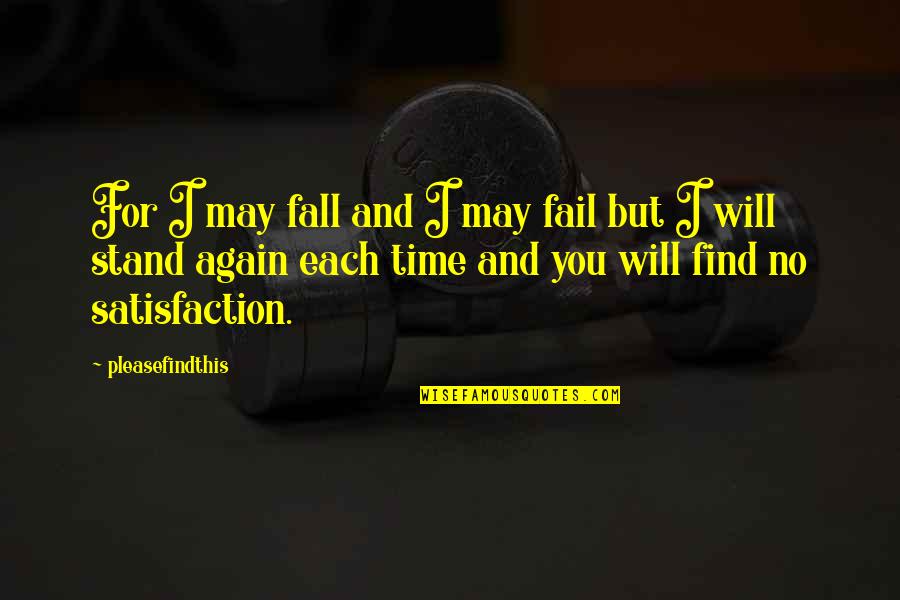 Fred Trueman Quotes By Pleasefindthis: For I may fall and I may fail Fred Trueman Quotes By Pleasefindthis: For I may fall and I may fail