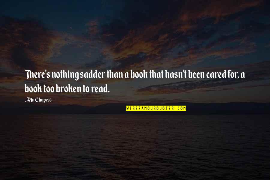 Fred Van Leer Quotes By Rin Chupeco: There's nothing sadder than a book that hasn't