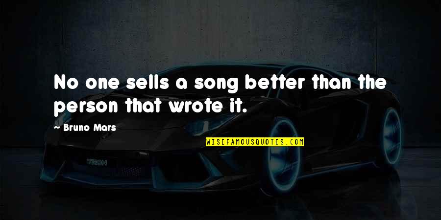 Fred Wah Diamond Grill Quotes By Bruno Mars: No one sells a song better than the