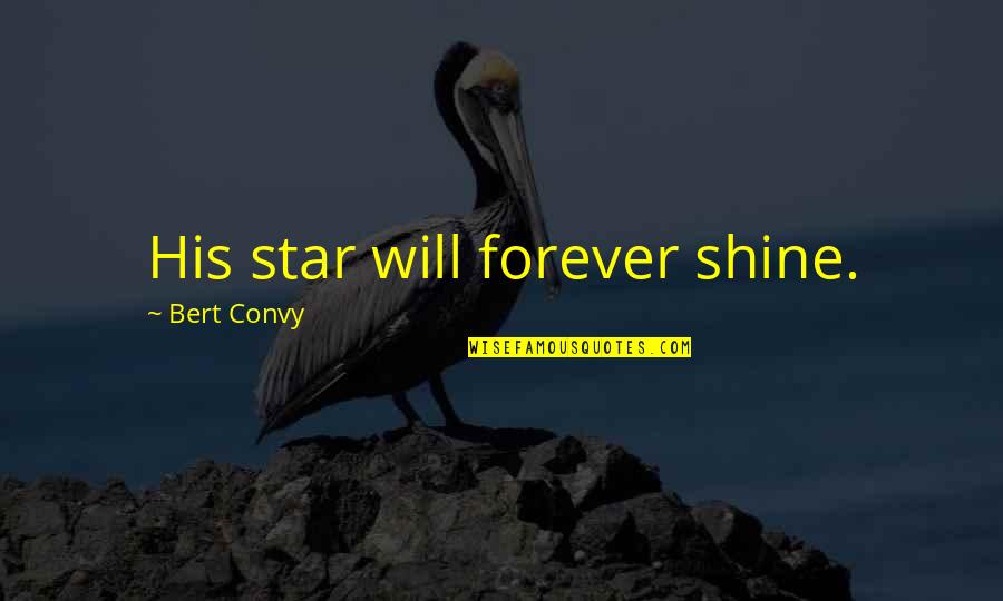 Fred Whipple Quotes By Bert Convy: His star will forever shine.
