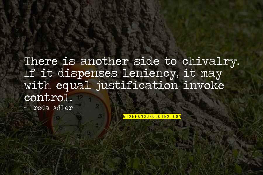 Freda Adler Quotes By Freda Adler: There is another side to chivalry. If it Freda Adler Quotes By Freda Adler: There is another side to chivalry. If it