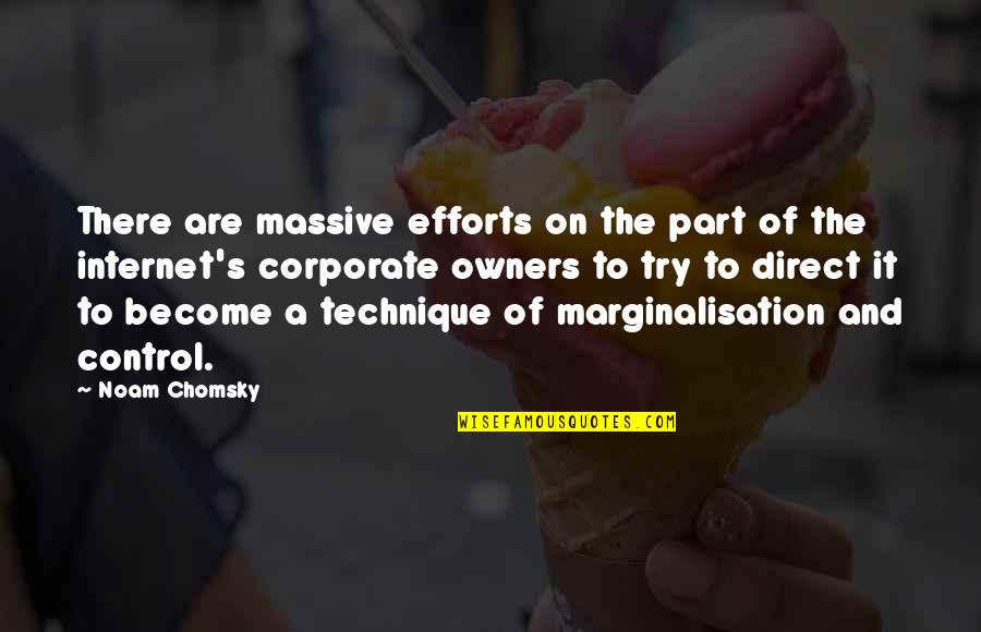 Freddie Gibbs Quotes By Noam Chomsky: There are massive efforts on the part of Freddie Gibbs Quotes By Noam Chomsky: There are massive efforts on the part of