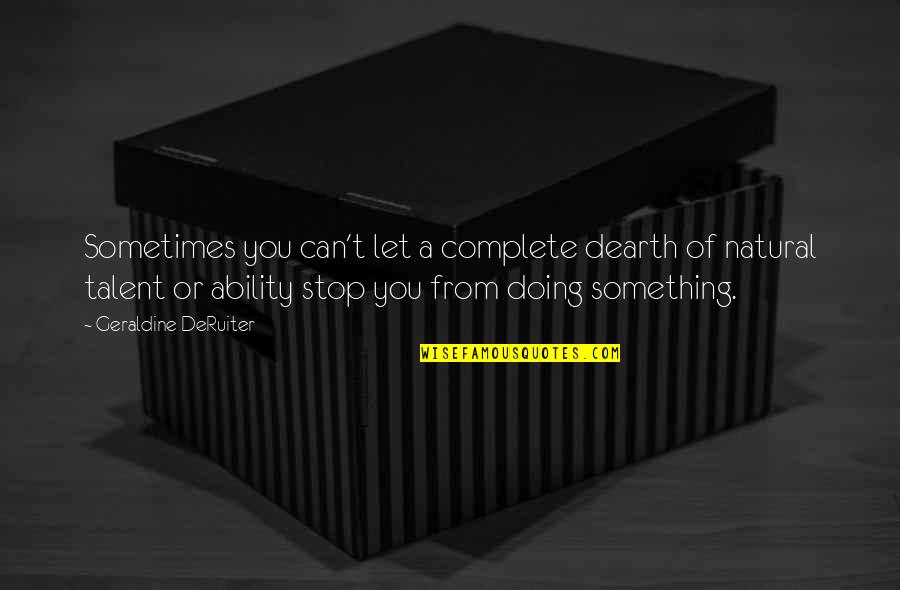 Freddie Mercury Inspirational Quotes By Geraldine DeRuiter: Sometimes you can't let a complete dearth of Freddie Mercury Inspirational Quotes By Geraldine DeRuiter: Sometimes you can't let a complete dearth of