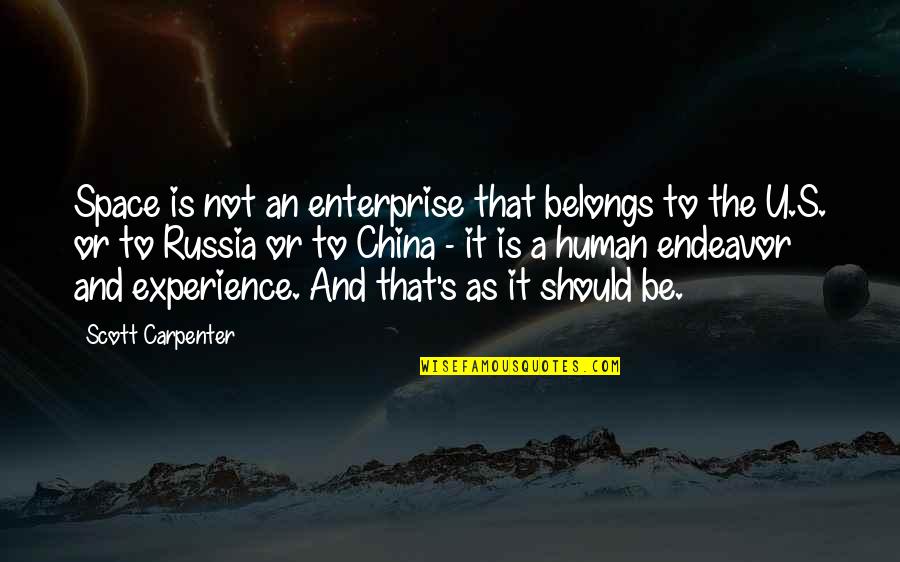 Freddie Miles Quotes By Scott Carpenter: Space is not an enterprise that belongs to